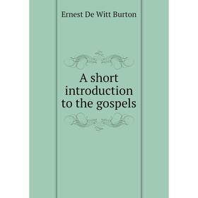 

Книга A short introduction to the gospels