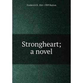 

Книга Strongheart; a novel