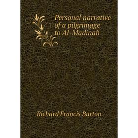 

Книга Personal narrative of a pilgrimage to Al-Madinah