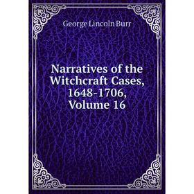 

Книга Narratives of the Witchcraft Cases, 1648-1706, Volume 16