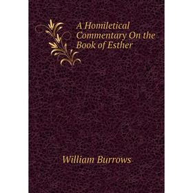 

Книга A Homiletical Commentary On the Book of Esther