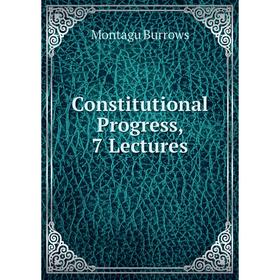 

Книга Constitutional Progress, 7 Lectures