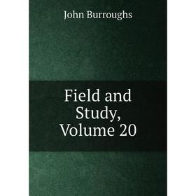 

Книга Field and Study, Volume 20