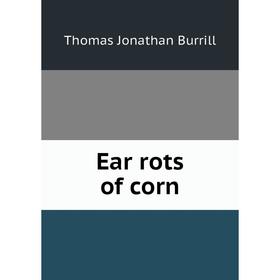 

Книга Ear rots of corn