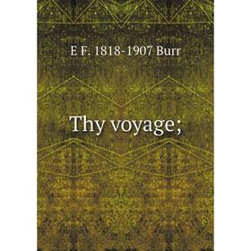 

Книга Thy voyage