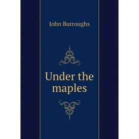 

Книга Under the maples