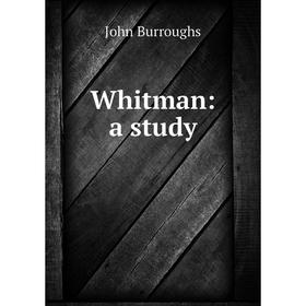

Книга Whitman: a study