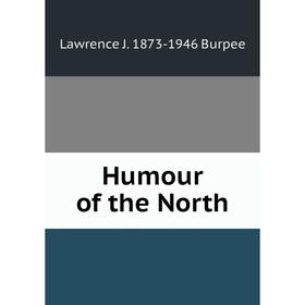 

Книга Humour of the North