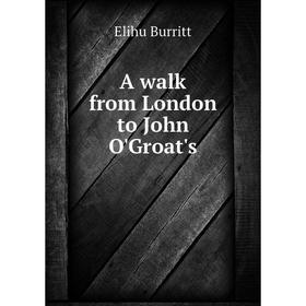 

Книга A walk from London to John O'Groat's