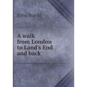 

Книга A walk from London to Land's End and back