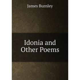 

Книга Idonia and Other Poems