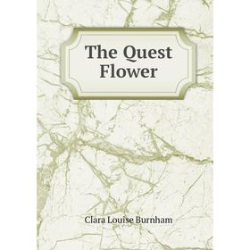 

Книга The Quest Flower
