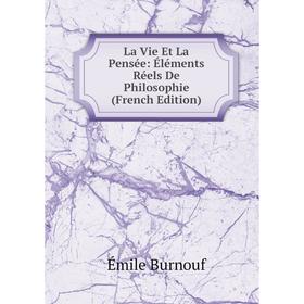 

Книга La Vie Et La Pensée: Éléments Réels De Philosophie