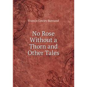 

Книга No Rose Without a Thorn and Other Tales