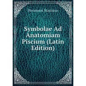 

Книга Symbolae Ad Anatomiam Piscium (Latin Edition)