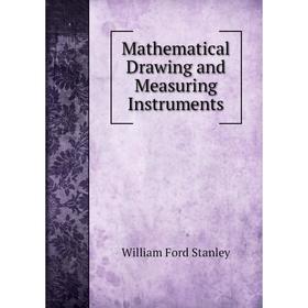 

Книга Mathematical Drawing and Measuring Instruments