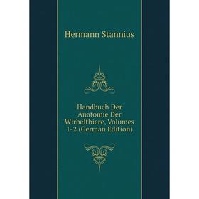 

Книга Handbuch Der Anatomie Der Wirbelthiere, Volumes 1-2 (German Edition)