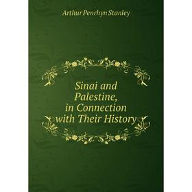 

Книга Sinai and Palestine, in Connection with Their History