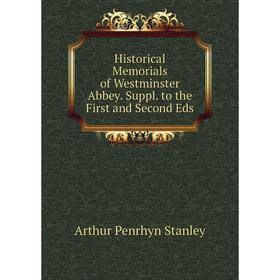 

Книга Historical Memorials of Westminster Abbey. Suppl. to the First and Second Eds