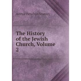 

Книга The History of the Jewish Church, Volume 2