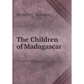 

Книга The Children of Madagascar
