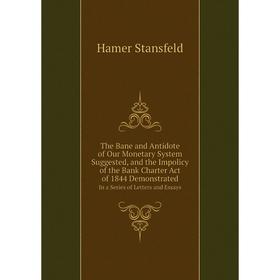 

Книга The Bane and Antidote of Our Monetary System Suggested