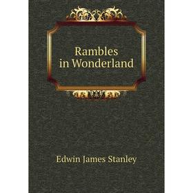 

Книга Rambles in Wonderland