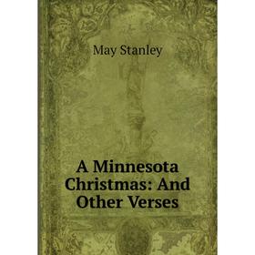 

Книга A Minnesota Christmas: And Other Verses