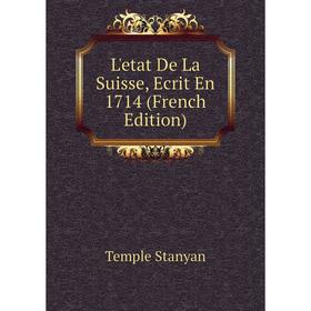 

Книга L'etat De La Suisse, Ecrit En 1714