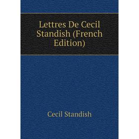 

Книга Lettres De Cecil Standish