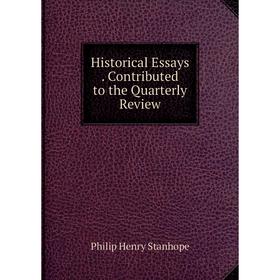 

Книга Historical Essays. Contributed to the Quarterly Review