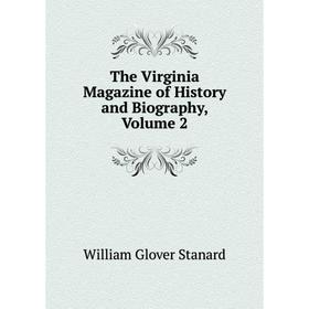 

Книга The Virginia Magazine of History and Biography, Volume 2