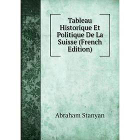 

Книга Tableau Historique Et Politique De La Suisse (French Edition)