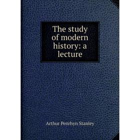 

Книга The study of modern history: a lecture