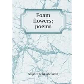 

Книга Foam flowers; poems