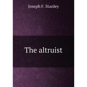 

Книга The altruist