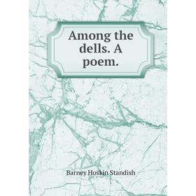 

Книга Among the dells. A poem.
