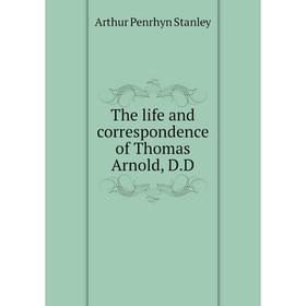 

Книга The life and correspondence of Thomas Arnold, D.D