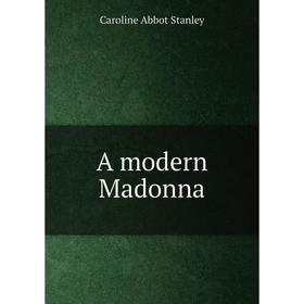 

Книга A modern Madonna