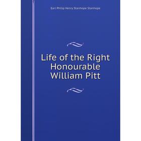 

Книга Life of the Right Honourable William Pitt