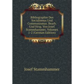 

Книга Bibliographie Des Socialismus Und Communismus. Bearb. Und Hrsg. Von Josef Stammhammer