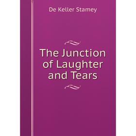 

Книга The Junction of Laughter and Tears