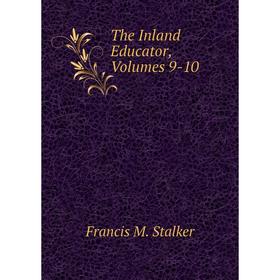

Книга The Inland Educator, Volumes 9-10