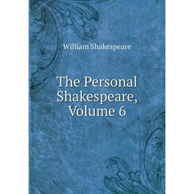 

Книга The Personal Shakespeare, Volume 6