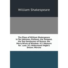 

Книга The Plays of William Shakespeare in Ten Volumes: Prefaces. the Tempest. the Two Gentlemen of Verona. the Merry Wives of Windsor.- V.2. Measure f