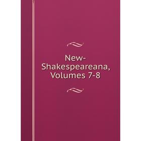 

Книга New-Shakespeareana, Volumes 7-8