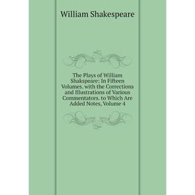 

Книга The Plays of William Shakspeare: In Fifteen Volumes. with the Corrections and Illustrations of Various Commentators. to Which Are Added Notes, V