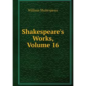 

Книга Shakespeare's Works, Volume 16