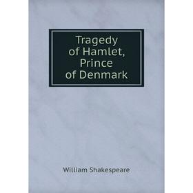 

Книга Tragedy of Hamlet, Prince of Denmark