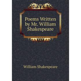

Книга Poems Written by Mr. William Shakespeare